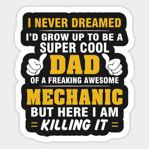 MECHANIC Dad  – Super Cool Dad Of Freaking Awesome MECHANIC Sticker by rhettreginald